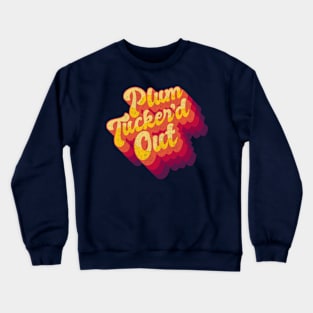 Plum Tucker'd Out Crewneck Sweatshirt